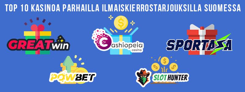 Top 5 kasinoa parhailla ilmaiskierrostarjouksilla Suomessa